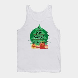 'Tis the Season to Be Jolly Careful Tank Top